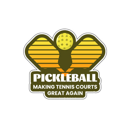 Pickleball: Making Tennis Courts Great Again Vinyl Sticker