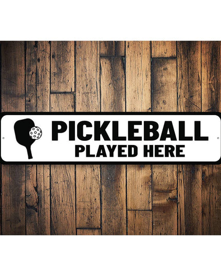 Pickle Ball Played Here Sign