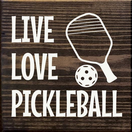 Live Love Pickleball  Wood Sign: Old Cottage White