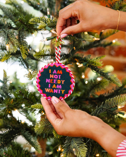 Not Needy Ornament