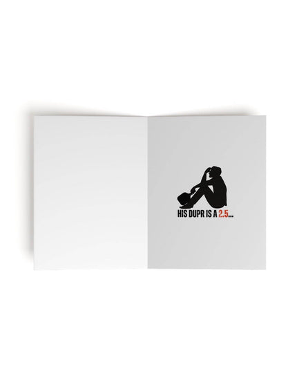 He's a 10 but His DUPR is a 2.5 Pickleball Greeting Card