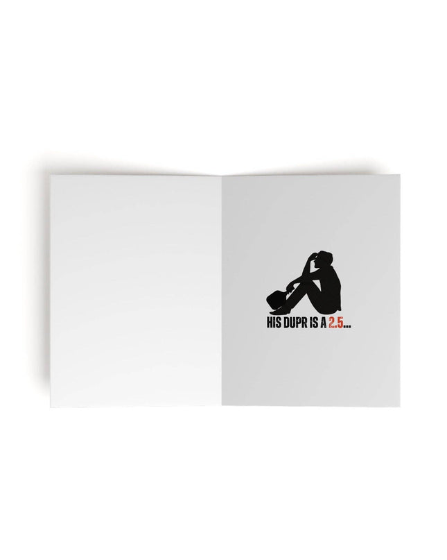 He's a 10 but His DUPR is a 2.5 Pickleball Greeting Card