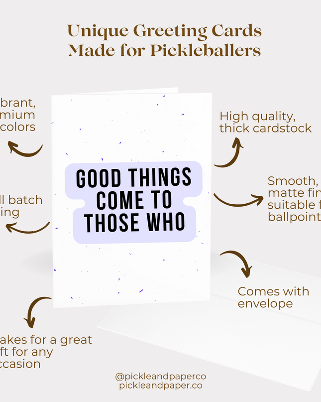 Good Things Come to Those Who Play Pickleball Greeting Card