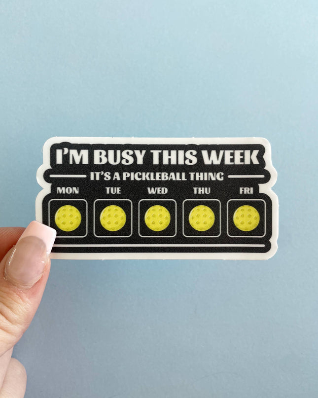 I'm Busy This Week: Pickleball Vinyl Sticker