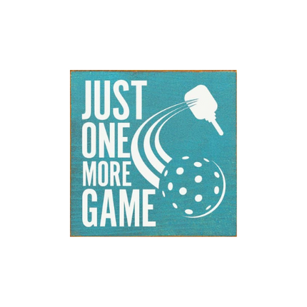 Just One More Game (Pickleball)