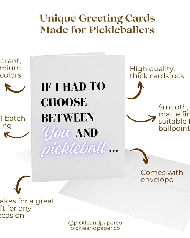 If I Had to Choose Between You and Pickleball Greeting Card