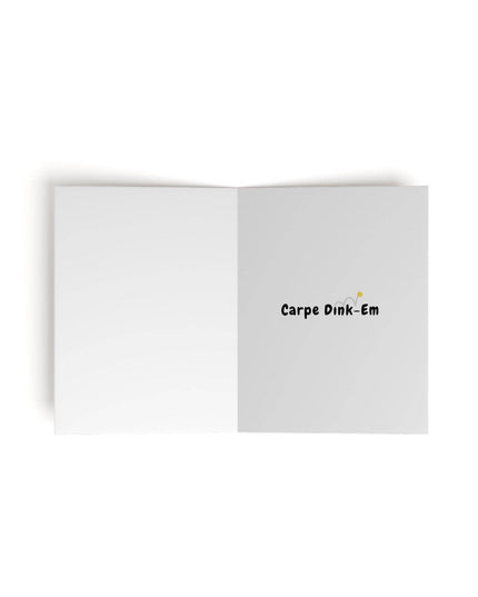 It's Your Birthday Carpe Dink-Em Pickleball Greeting Card