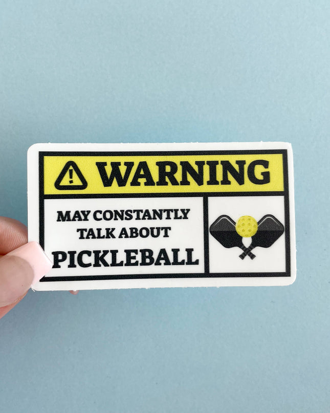 Pickleball Sticker: Warning May Talk About Pickleball Vinyl 
