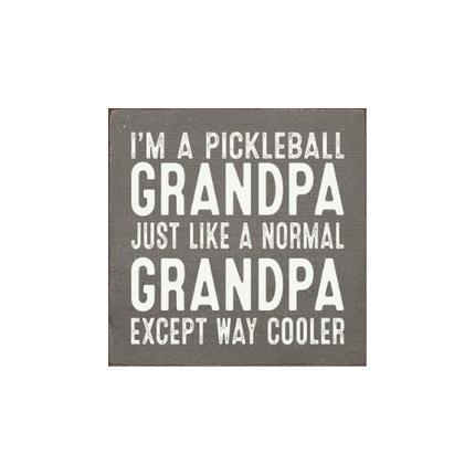 I'm A Pickleball Grandpa. Wood Sign