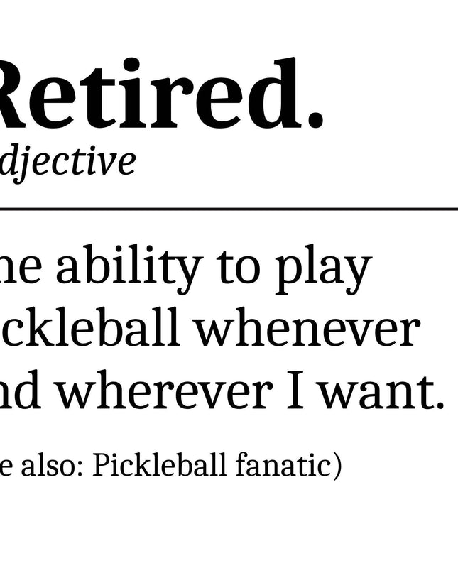 Retired Pickleball Definition Sticker – Funny Gift for Pickleball Fanatics