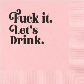 F**k It Lets Drink Cocktail Napkin