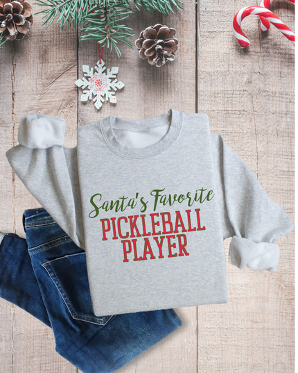 Pickleball Santa's Favorite Sweatshirt