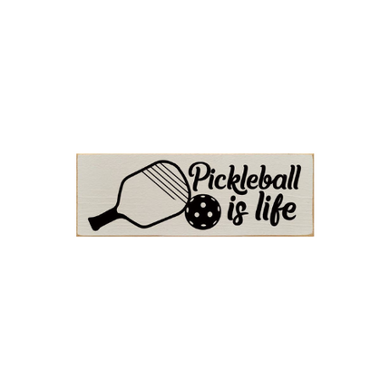 Pickleball Is Life  Wood Sign