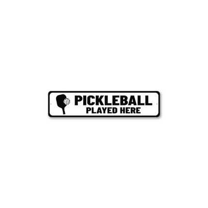 Pickle Ball Played Here Sign