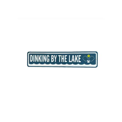 Dinking by the Lake Sign