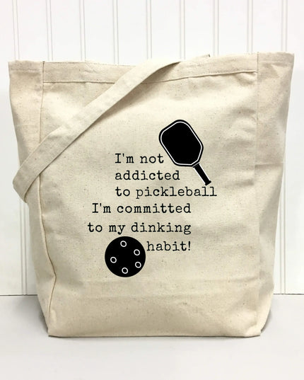 I'm not Addicted to Pickleball - Pickleball Tote Bag