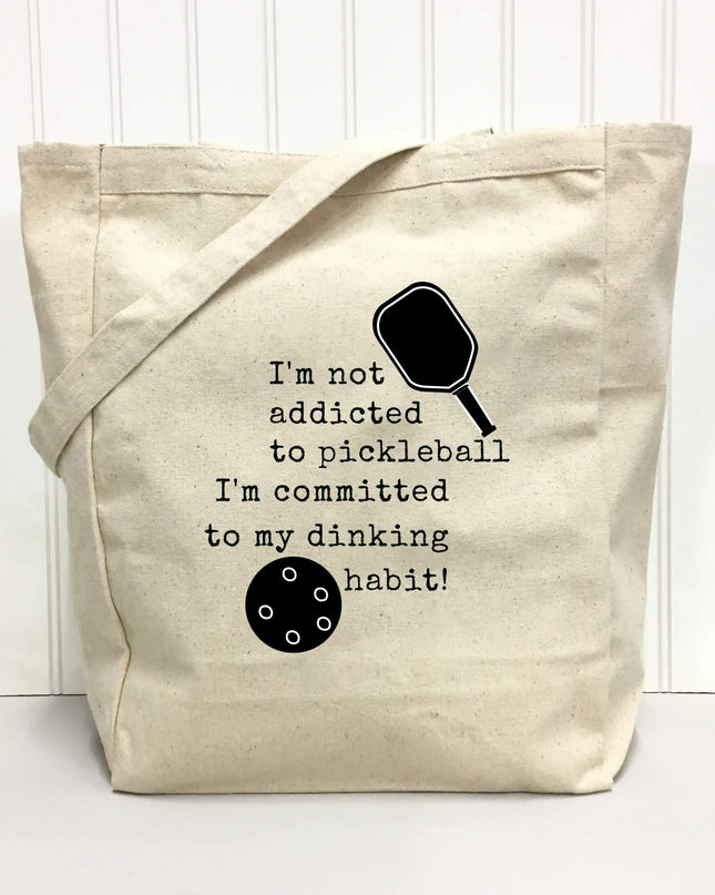 I'm not Addicted to Pickleball - Pickleball Tote Bag