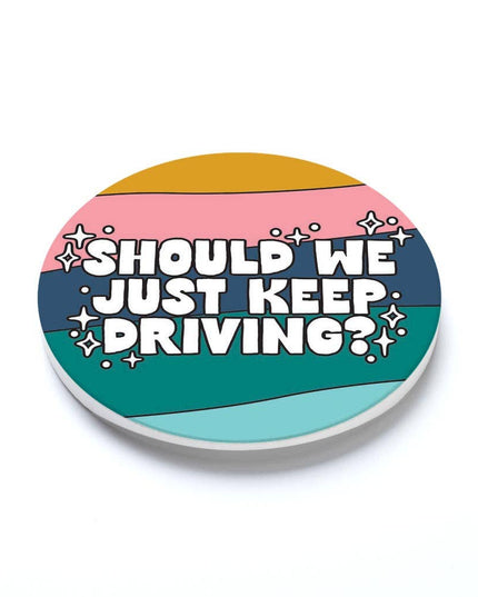 Car Coaster-Should We Just Keep Driving?
