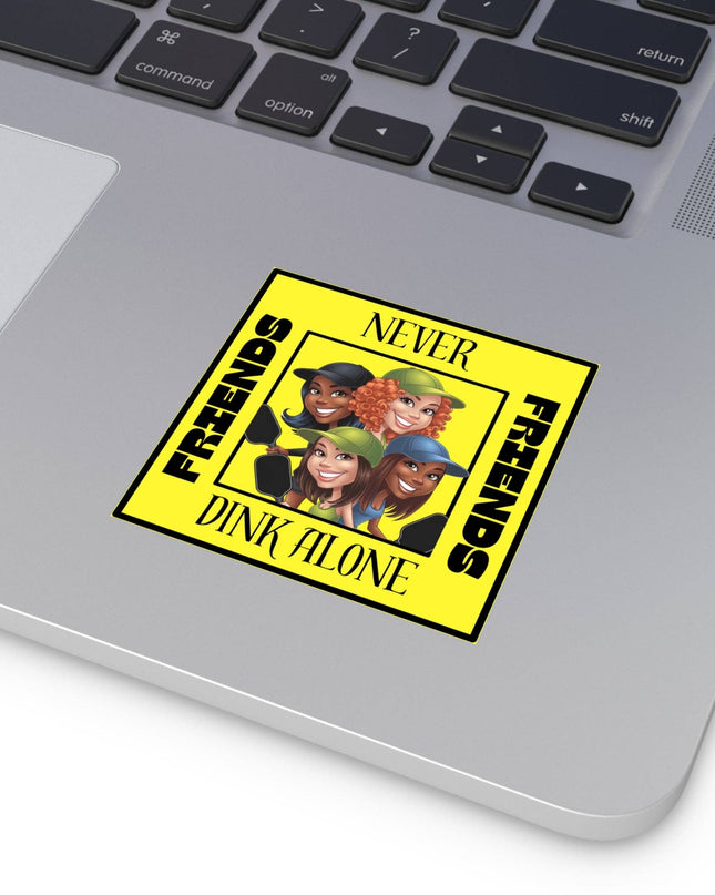 Friends Never Dink Alone Sticker