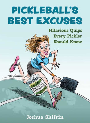 Pickleball's Best Excuses by Joshua Shifrin