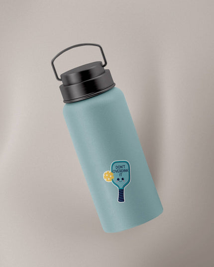 Don't Overdink It (Decal)