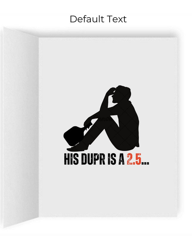 He's a 10 but His DUPR is a 2.5 Pickleball Greeting Card