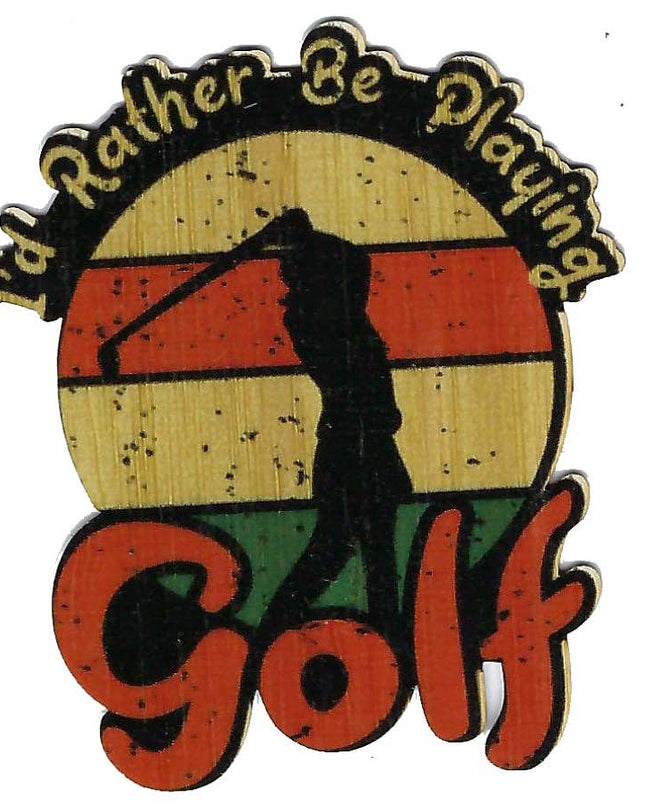 I'd Rather Be Playing Golf