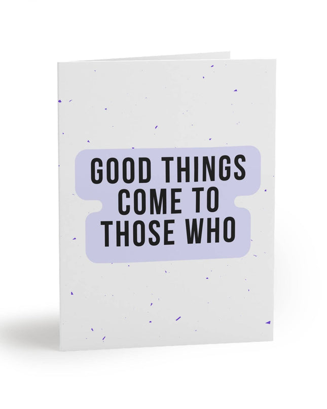 Good Things Come to Those Who Play Pickleball Greeting Card