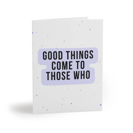 Good Things Come to Those Who Play Pickleball Greeting Card