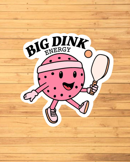 Big Dink Energy Sticker