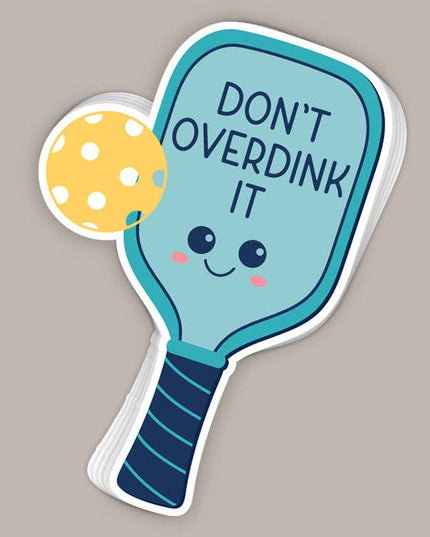 Don't Overdink It (Decal)