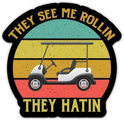 They See Me Rollin' They Hatin' Funny Golf Cart Sticker