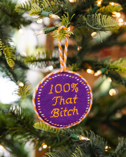 100% That Bitch Ornament