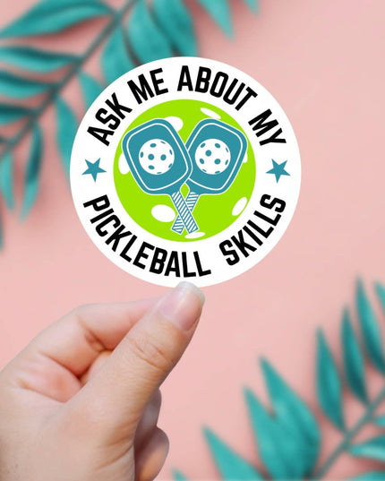 Ask Me About My Pickleball Skills Sticker