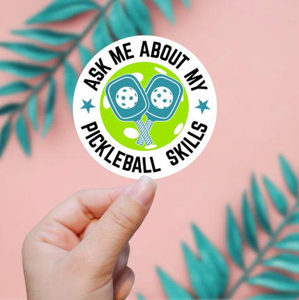 Ask Me About My Pickleball Skills Sticker