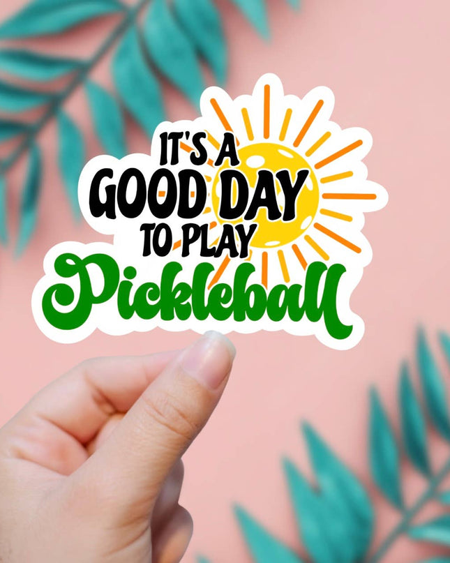 It's A Good Day For Pickleball Sticker