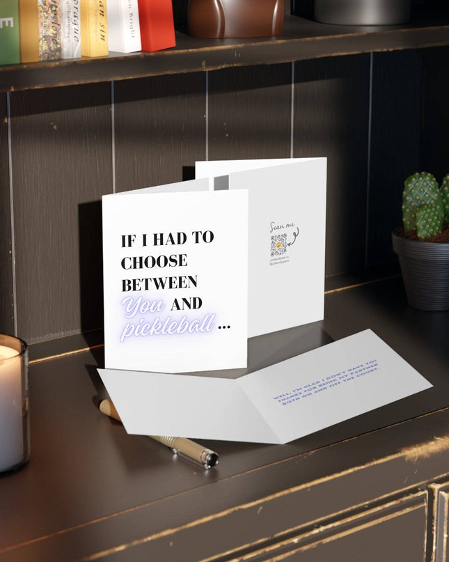 If I Had to Choose Between You and Pickleball Greeting Card