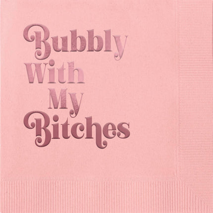 Bubbly W/ My B*tches Cocktail Napkin
