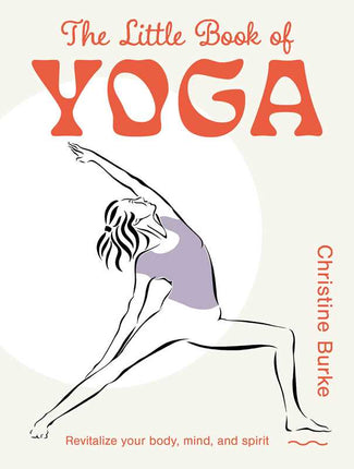 Little Book of Yoga by Christine Burke