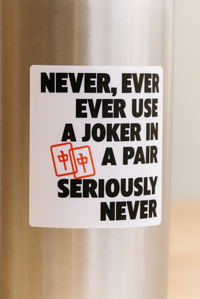 Never Use a Joker in a Pair Sticker – Funny Mahjong Rules Vinyl Decal