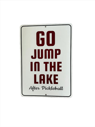 Go Jump in the Lake (After Pickleball) Sign