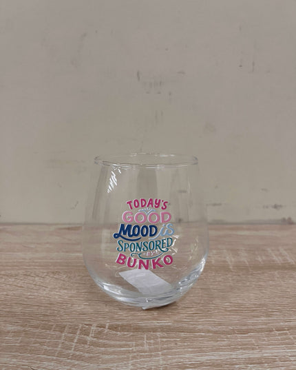 Today's Good Mood Sponsored By Bunco Wine Glass