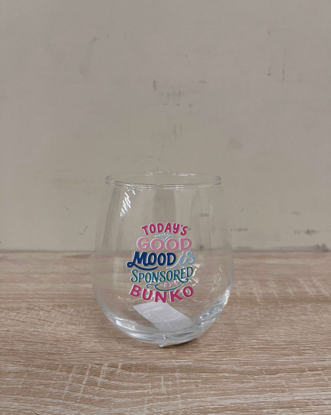 Today's Good Mood Sponsored By Bunco Wine Glass
