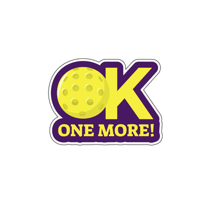 Pickleball Sticker: OK One More Vinyl Sticker