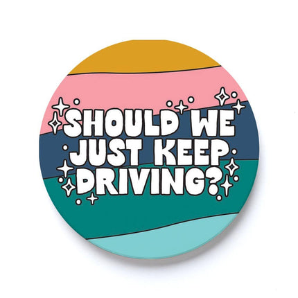 Car Coaster-Should We Just Keep Driving?