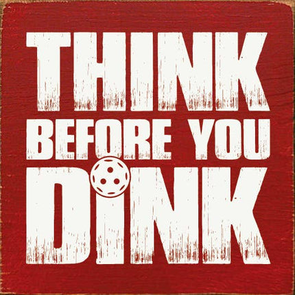 Think Before You Dink (Pickleball) Wood Sign: Old Cottage White