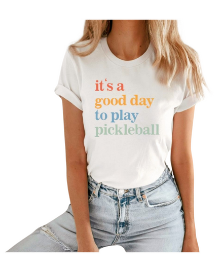 It's A Good Day For Pickleball T-Shirt