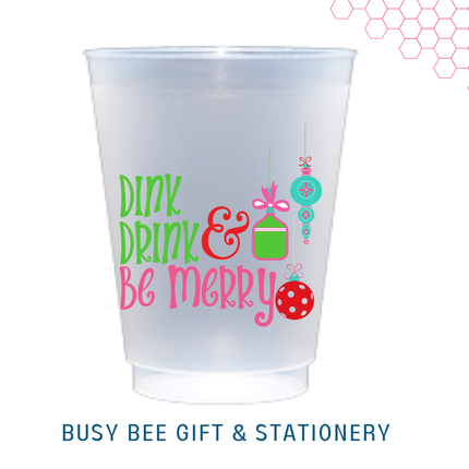 Dink Drink and Be Merry Pickleball Shatterproof Cups