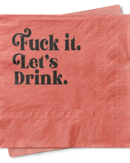 F**k It Let's Drink Cocktail Napkin