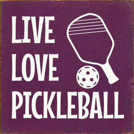 Live Love Pickleball  Wood Sign: Old Cottage White